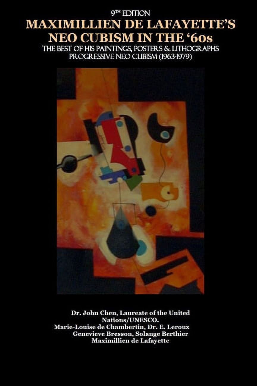 MAXIMILLIEN DE LAFAYETTE'S NEO CUBISM IN THE '60s, (Paperback MAXIMILLIEN DE LAFAYETTE'S NEO CUBISM IN THE '60s, (Paperback