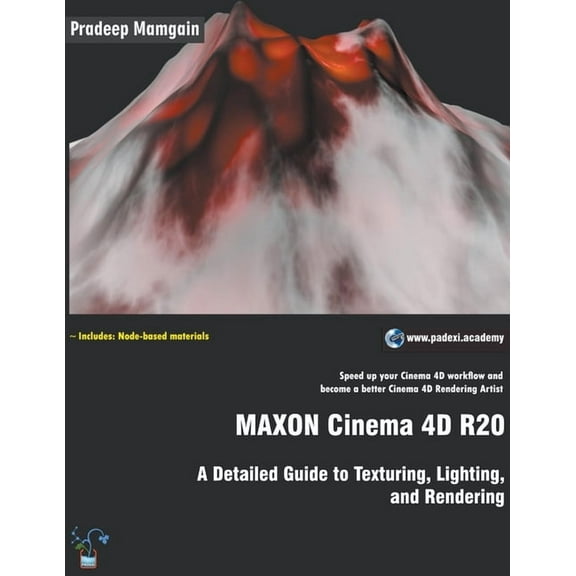 MAXON Cinema 4D R20: A Detailed Guide to Texturing, Lighting, and Rendering, (Paperback)