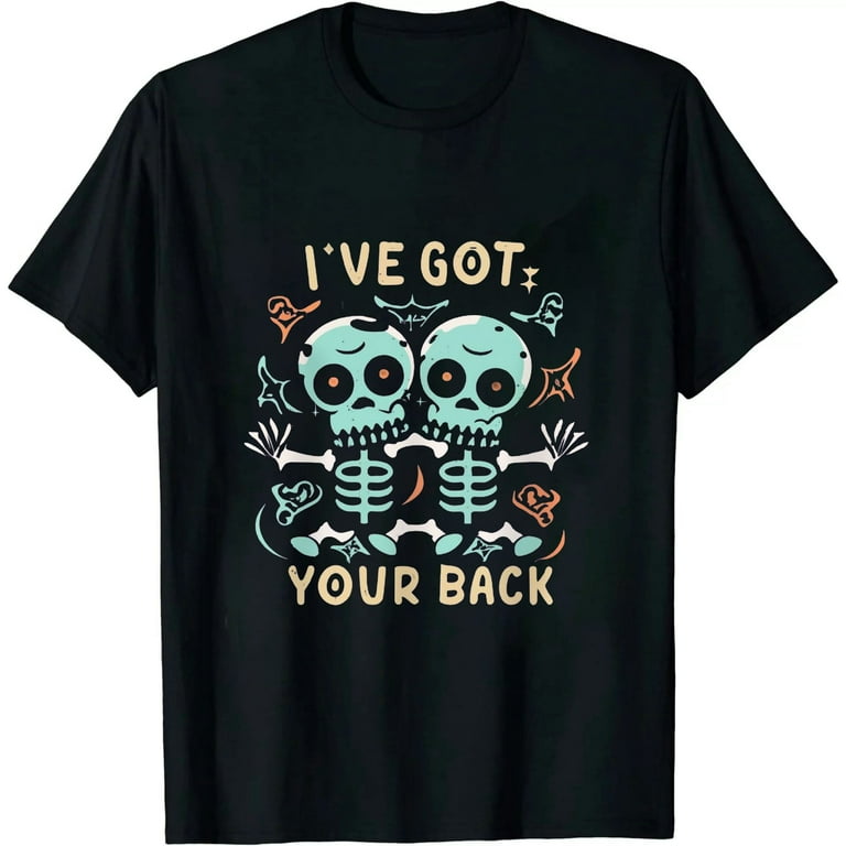 I got your back t shirt skeleton hotsell