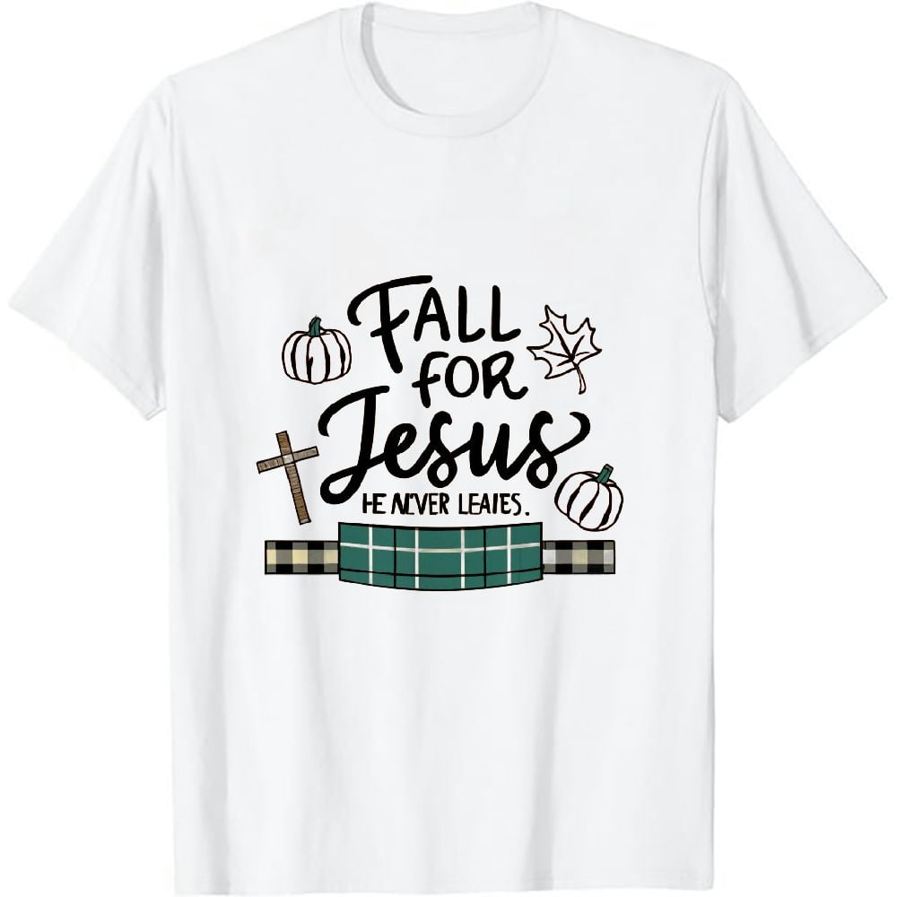 Women's Fall For Jesus T-Shirt - He Never Leaves Tee, Casual Short Sleeve Top