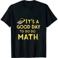 thumbnail image 1 of MAYZERO Black T shirt Math Teacher It's A Good Day To Do Math Mathematics T-Shirt 0935, 1 of 3
