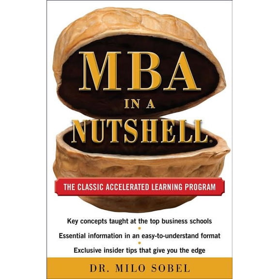 MBA in a Nutshell: The Classic Accelerated Learner Program, (Hardcover)