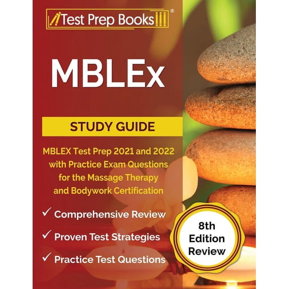 MBLEx Study Guide: MBLEX Test Prep 2021 and 2022 with Practice Exam Questions for the Massage Therapy and Bodywork Certi, (Paperback)