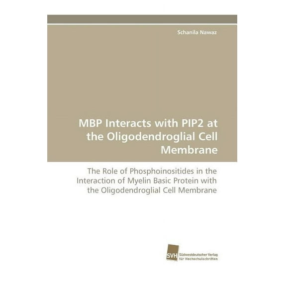 Mbp Interacts With Pip2 At the Oligodendroglial Cell Membrane