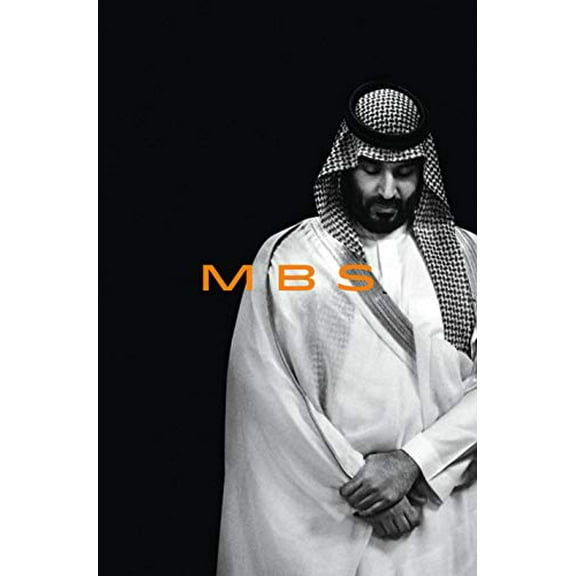 Pre-Owned Mbs: The Rise to Power of Mohammed Bin Salman (Hardcover) 1984823825 9781984823823
