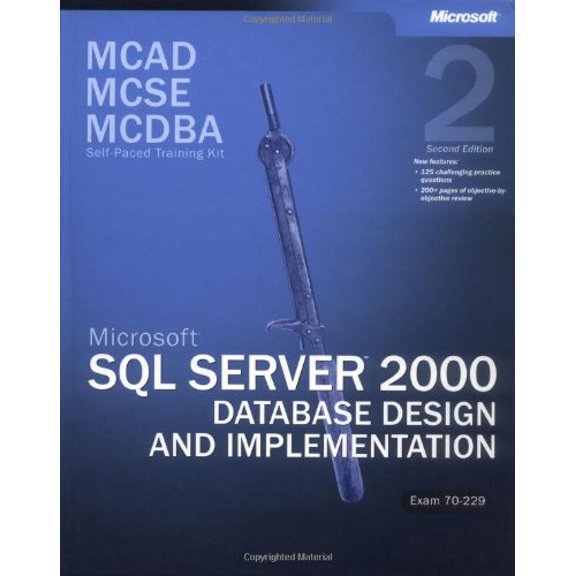 Pre-Owned MCAD/MCSE/MCDBA Self-Paced Training Kit: Microsoft® SQL Server™ 2000 Database Design and Implementation, Exam 70-229: Microsoft(r) SQL Server(tm) 2000 ... 70-229, Second Edition (Pro-Certification)