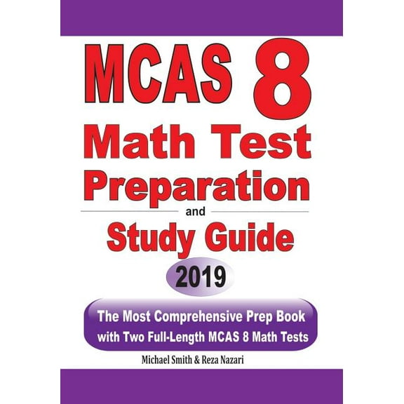 MCAS 8 Math Test Preparation and study guide: The Most Comprehensive Prep Book with Two Full-Length MCAS Math Tests, (Paperback)