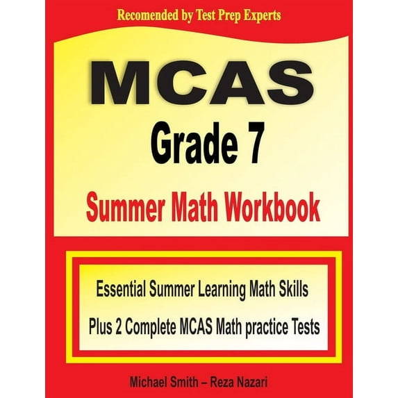 MCAS Grade 7 Summer Math Workbook: Essential Summer Learning Math Skills plus Two Complete MCAS Math Practice Tests, (Paperback)