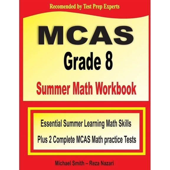 MCAS Grade 8 Summer Math Workbook: Essential Summer Learning Math Skills plus Two Complete MCAS Math Practice Tests, (Paperback)