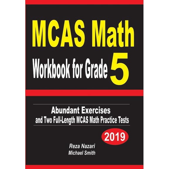 MCAS Math Workbook for Grade 5: Abundant Exercises and Two Full-Length MCAS Math Practice Tests, (Paperback)