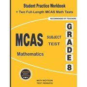 MCAS Subject Test Mathematics Grade 8 Student Practice Workbook + Two Full-Length MCAS Math Tests Paperback by Michael Smith