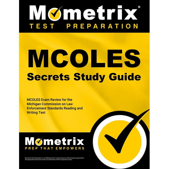 MCOLES Exam Secrets Study Guide: MCOLES Exam Review for the Michigan Commission on Law Enforcement Standards Reading and Writing Test