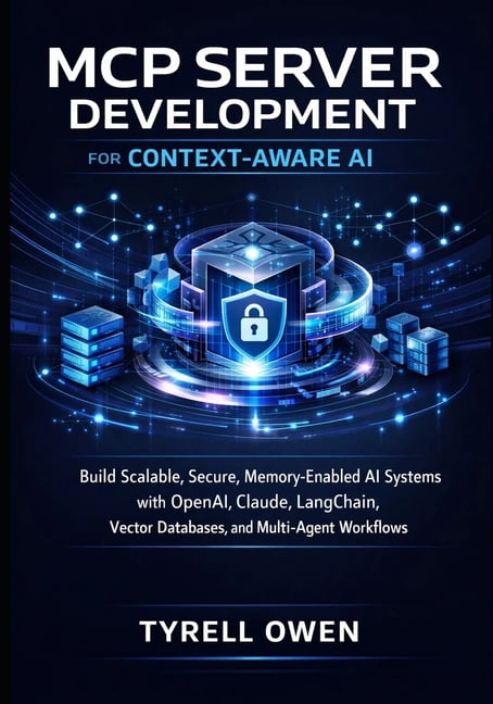 MCP Server Development for Context-Aware AI: Build Scalable, Secure ...