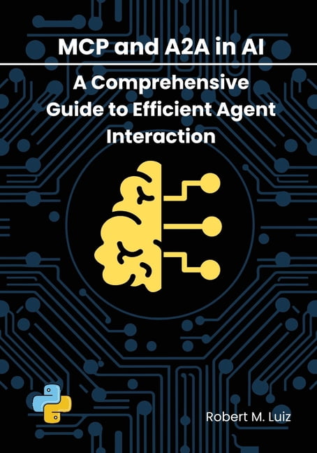 MCP and A2a in AI: A Comprehensive Guide to Efficient Agent Interaction ...