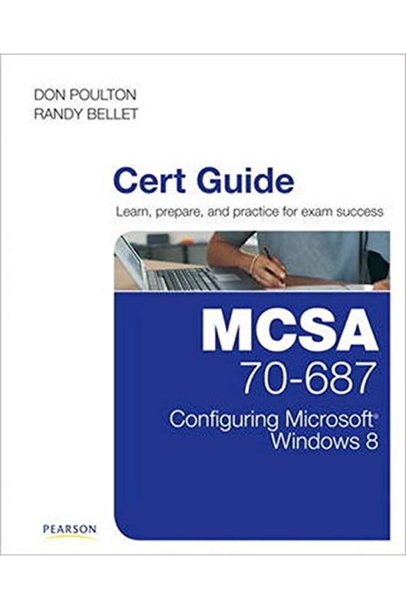 Pre-Owned MCSA 70-687 Cert Guide : Configuring Microsoft Windows 8.1