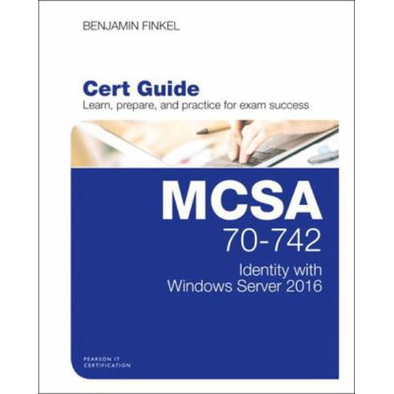 Pre-Owned McSa 70-742 Cert Guide: Identity with Windows Server 2016 (Hardcover) 0789757036 9780789757036