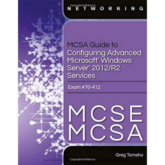 Pre-Owned MCSA Guide to Configuring Advanced Microsoft Windows Server 2012 /R2 Services, Exam 70-412