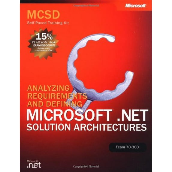 Pre-Owned MCSD Self-Paced Training Kit: Analyzing Requirements and Defining Microsoft .NET Solution Architectures, Exam 70-300: Analyzing Requirements and . Exam 70-300 Pro-Certification