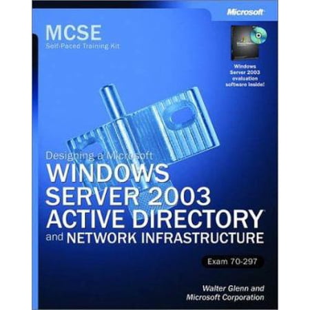 Pre-Owned MCSE Self-Paced Training Kit: (Exam 70-297); Designing a Microsoft Windows Server 2003 Active Directory and Network Infrastructure [With CDROM] (Hardcover) 0735619700 9780735619708