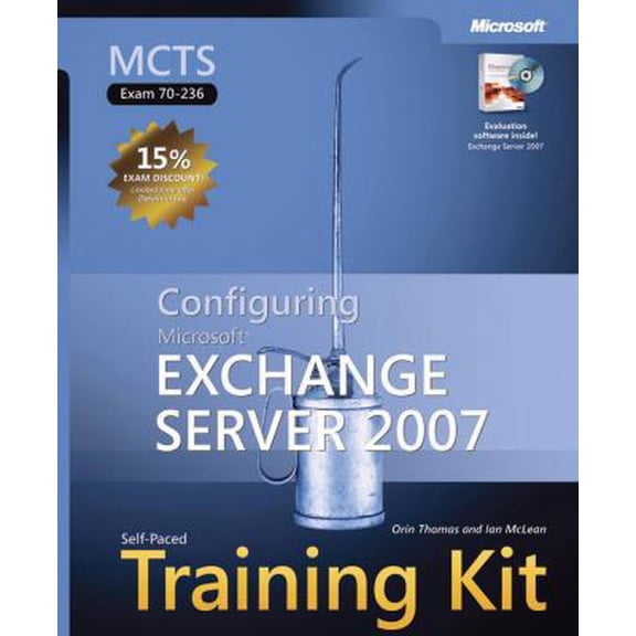 Pre-Owned MCTS Self-Paced Training Kit (Exam 70-236): Configuring Microsoft® Exchange Server 2007 (Paperback) 0735624100 9780735624108