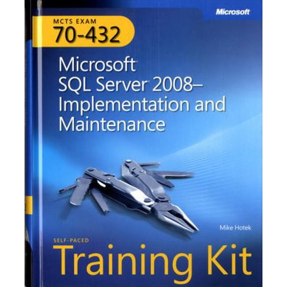 Pre-Owned MCTS Self-Paced Training Kit (Exam 70-432): Microsoft® SQL Server® 2008 Implementation and Maintenance (Paperback) 0735626057 9780735626058
