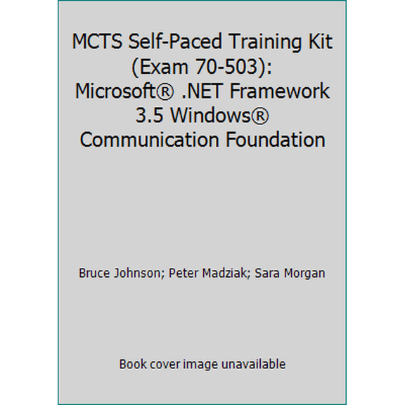 Pre-Owned MCTS Self-Paced Training Kit (Exam 70-503): Microsoft .NET Framework 3.5Windows Communication Foundation (Hardcover) 8120331044 9788120331044