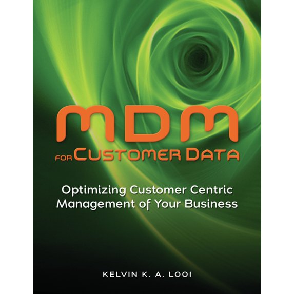 MDM for Customer Data : Optimizing Customer Centric Management of Your Business (Paperback)