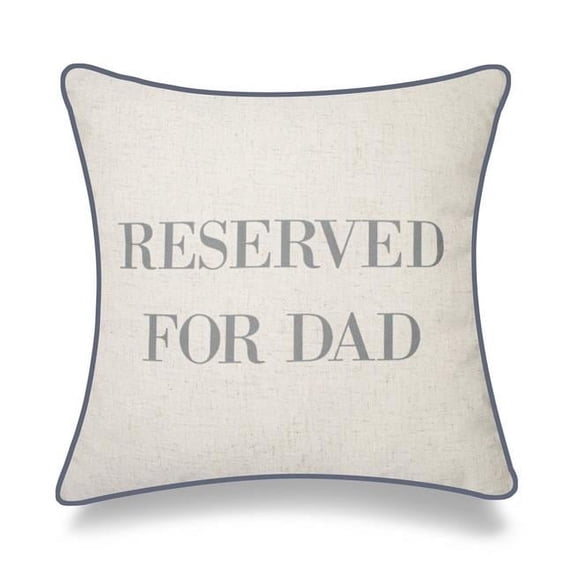 MDR Trading Inc. HU-YM1818ICDDXX Reserved For Dad With Piped Edges Pillow Cover