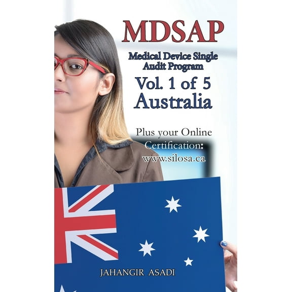 Medical Device File MDSAP Vol.1 of 5 Australia: ISO 13485:2016 for All Employees and Employers, Book 1, (Hardcover)