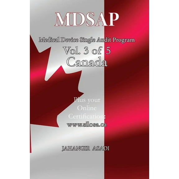 Medical Device MDSAP Vol.3 of 5 Canada: ISO 13485:2016 for All Employees and Employers, Book 3, (Paperback)