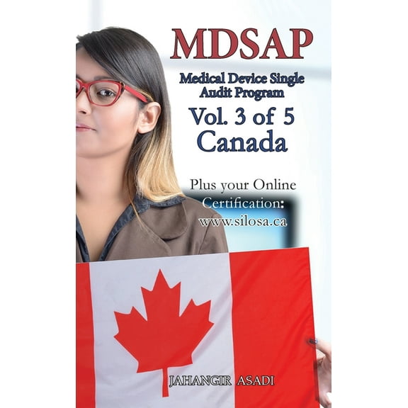 Medical Device File MDSAP Vol.3 of 5 Canada: ISO 13485:2016 for All Employees and Employers, Book 3, (Hardcover)
