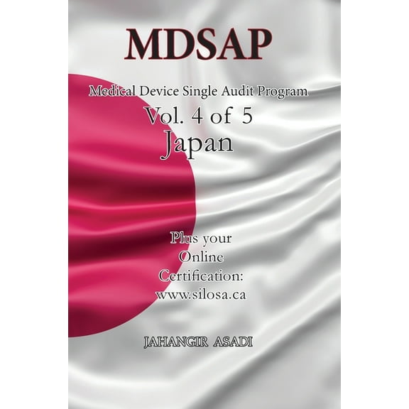 Medical Device MDSAP Vol.4 of 5 Japan: ISO 13485:2016 for All Employees and Employers, Book 3, (Paperback)