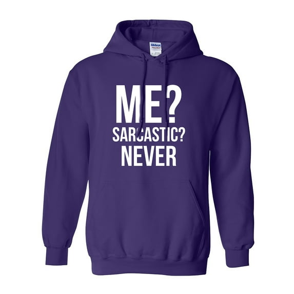 ME? SARCASTIC? NEVER Adult Hooded Sweatshirt