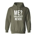 thumbnail image 1 of ME? SARCASTIC? NEVER Adult Hooded Sweatshirt, 1 of 3