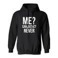 thumbnail image 1 of ME? SARCASTIC? NEVER Adult Hooded Sweatshirt, 1 of 3