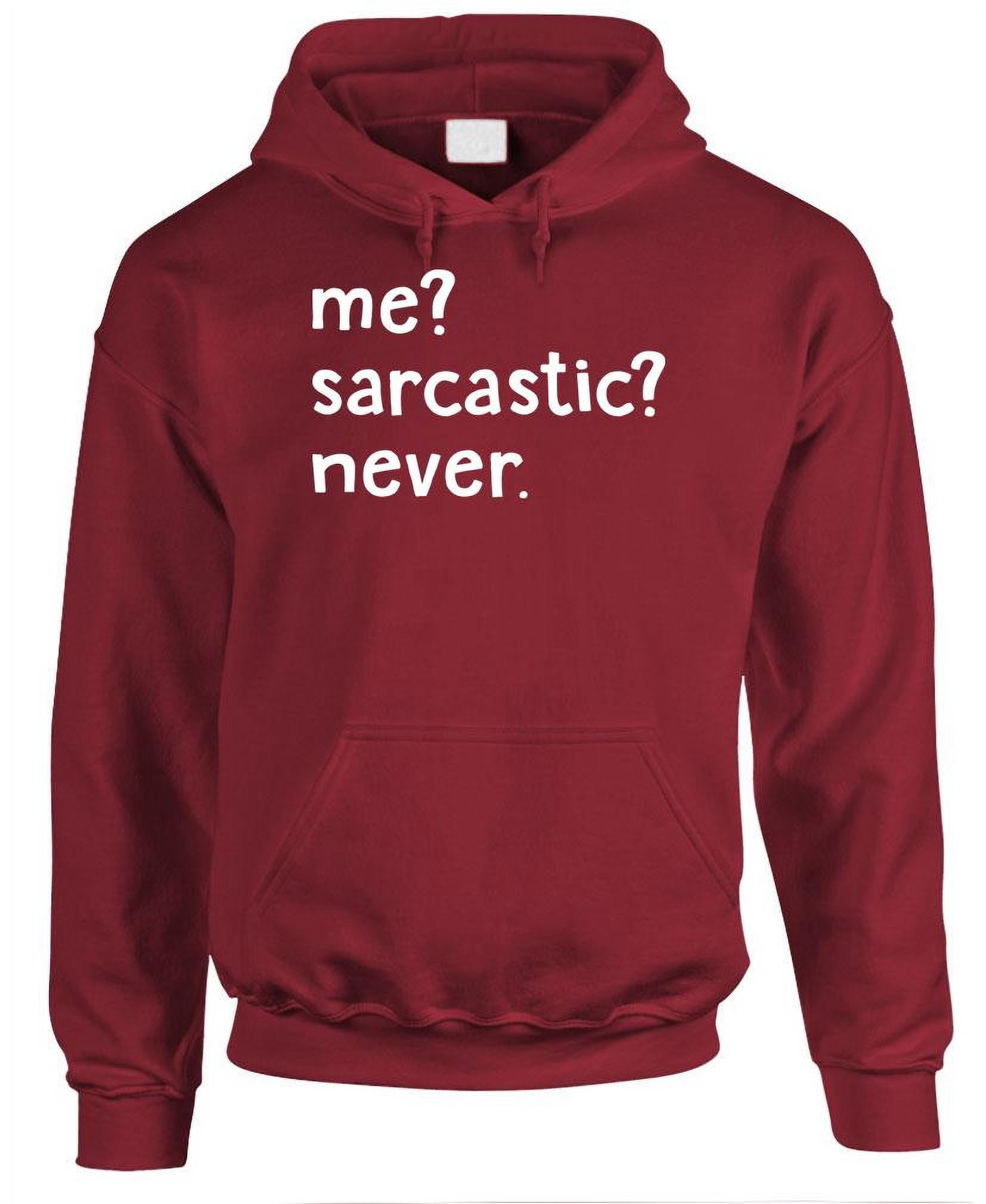 Me sarcastic never hoodie online