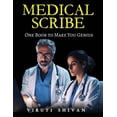 thumbnail image 1 of MEDICAL SCRIBE - One Book To Make You Genius, (Paperback), 1 of 1