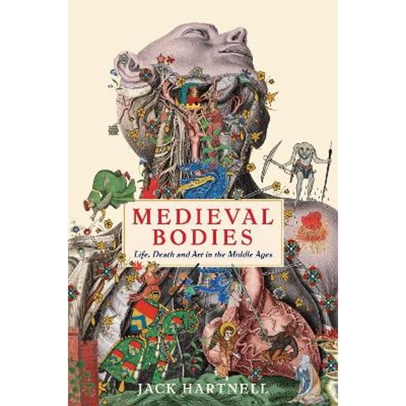 Pre-Owned Medieval Bodies: Life, Death and Art in the Middle Ages (Wellcome), 9781781256794, 1781256799, Hardcover, Main edition