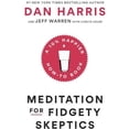 thumbnail image 1 of Meditation for Fidgety Skeptics: A 10% Happier How-To Book, 1 of 3