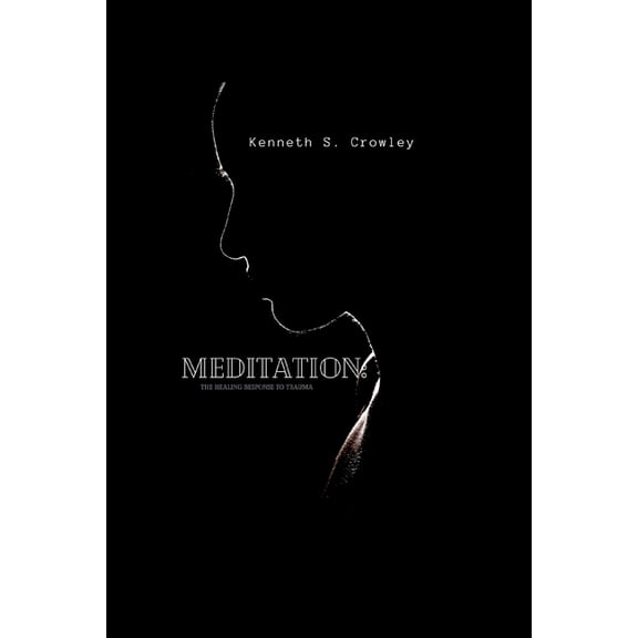 MEDITATION - The Healing Response To TRAUMA : How to recover from PTSD (Paperback)
