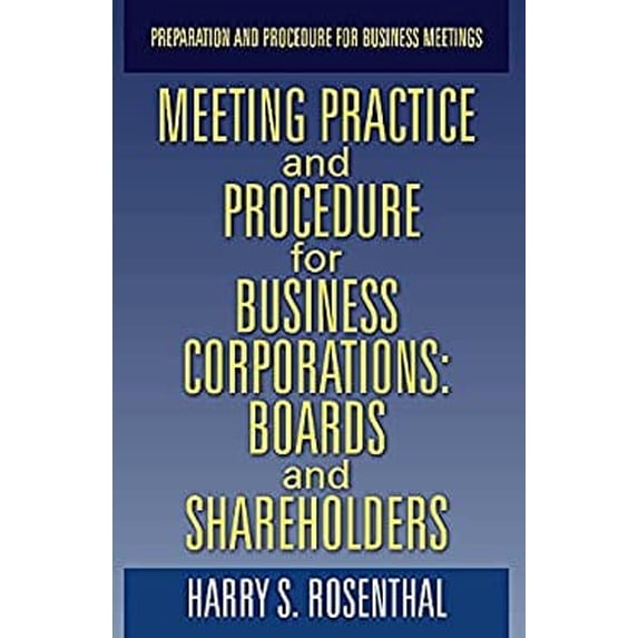 Pre-Owned MEETING PRACTICE AND PROCEDURE FOR BUSINESS CORPORATIONS: BOARDS AND SHAREHOLDERS 9781098325411 Used