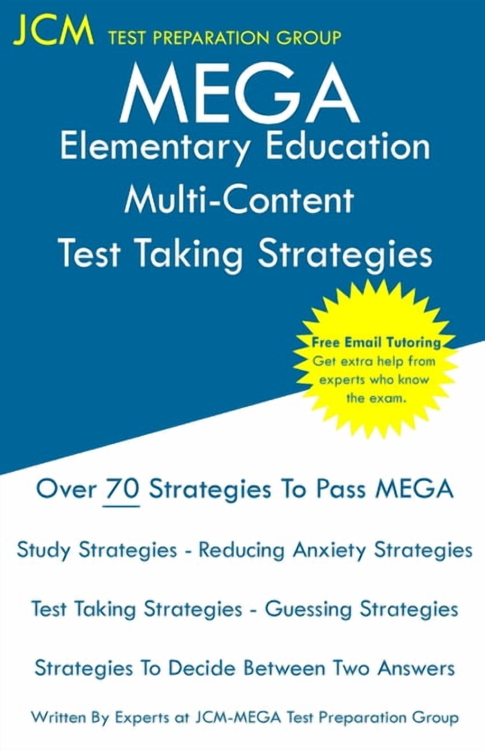 MEGA Elementary Education Multi-Content - Test Taking Strategies: MEGA ...
