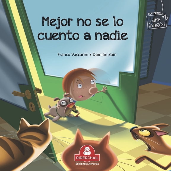 Libros Infantiles Para los Mas Pequeos. Infancia y Nios de 2 A 12 Aos III ( Riderchail): Mejor No Se Lo Cuento a Nadie: coleccin letras animadas (Paperback)