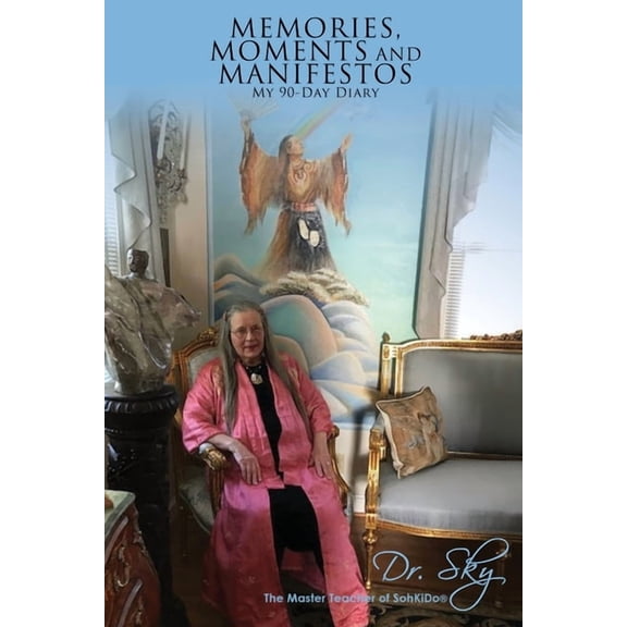 MEMORIES, MOMENTS AND MANIFESTOS My 90-Day Diary, (Paperback)