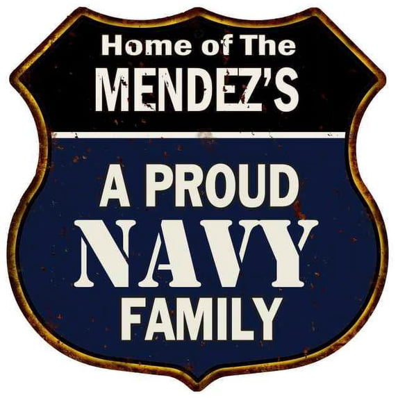 MENDEZ'S Proud Navy Family Sign Shield Metal 12x12 Gift 211110017242