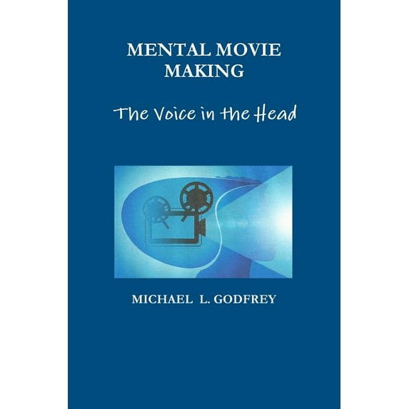 MENTAL MOVIE MAKING - The Voice in the Head, (Paperback)