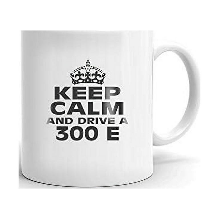 Mercedes-Benz 300 E Keep Calm and Drive Coffee Tea Ceramic Mug, Size: 15 oz, White
