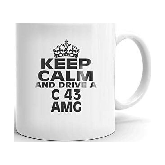 MERCEDES-BENZ C 43 AMG Keep Calm and Drive Coffee Tea Ceramic Mug