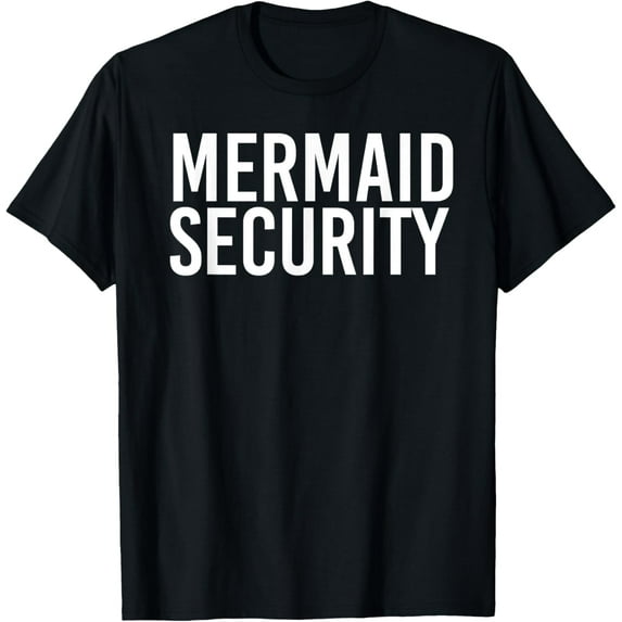 MERMAID SECURITY Shirt Funny Beach Swimming Party Gift Idea T-Shirt