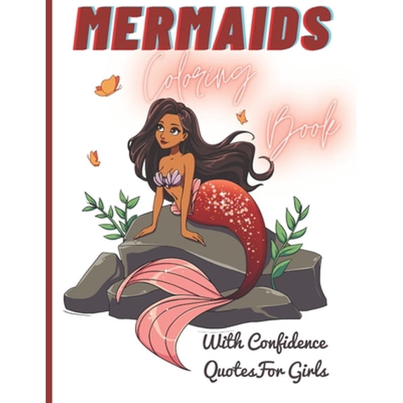 MERMAIDS COLORING BOOK With Confidence Quotes for Girls: Girls activity book ages 3+ including Captions (Large size for small hands) (Paperback)
